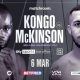 Undefeated Welterweights Chris Kongo and Michael McKinson will collide for the WBO Global Title on the undercard of Alexander Povetkin vs. Dillian Whyte 2.