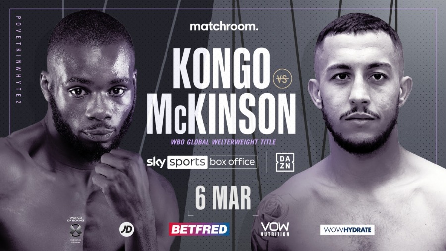 Undefeated Welterweights Chris Kongo and Michael McKinson will collide for the WBO Global Title on the undercard of Alexander Povetkin vs. Dillian Whyte 2.