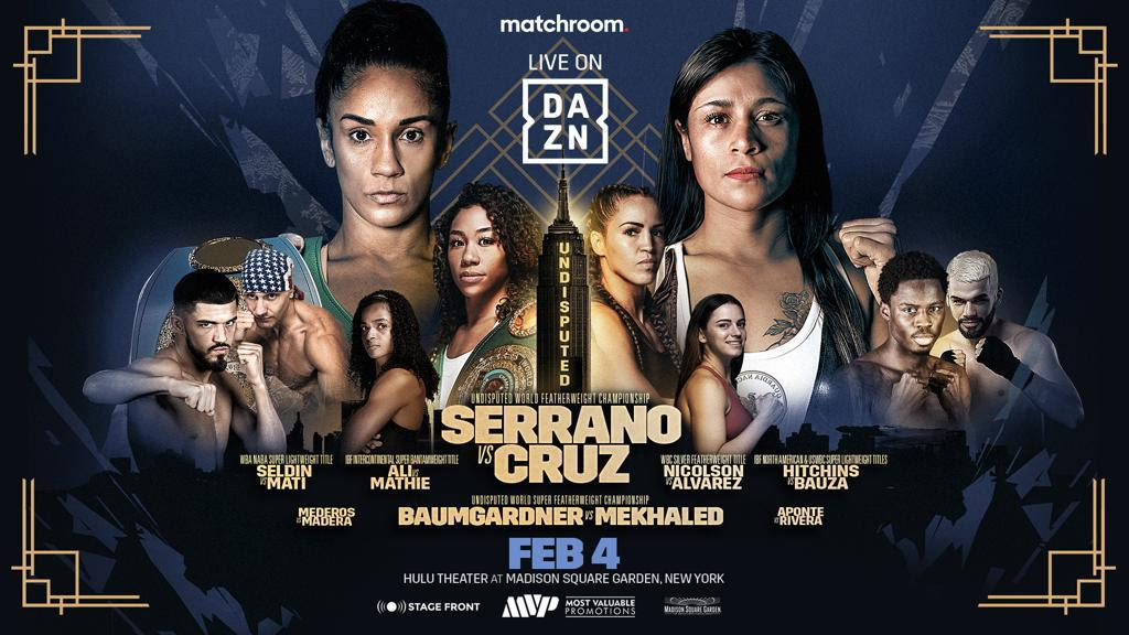 Amanda Serrano will face Erika Cruz in a Puerto Rico vs. Mexican battle for the Undisputed World Featherweight championship and Alycia Baumgardner takes on Elhem Mekhaled for the Undisputed World Super-Featherweight championship at Hulu Theater at Madison Square Garden in New York on Saturday February 4, exclusively live worldwide on DAZN.